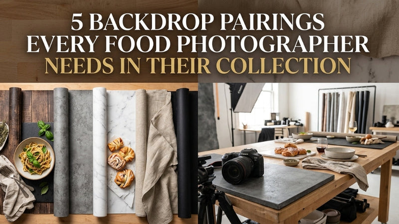 5 Backdrop Pairings Every Food Photographer Needs in Their Collection